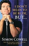 I Don't Mean to be Rude, But...: The Truth About Fame, Fortune and My Life in Music