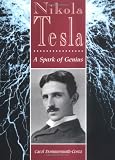 Nikola Tesla: A Spark of Genius (Lerner Biographies)