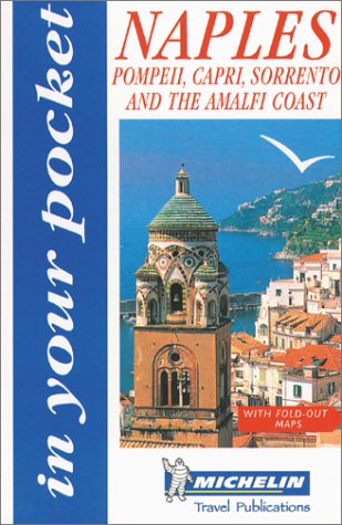 Michelin In Your Pocket Naples, Pompeii, Capri, Sorrento, and the Amalfi Coast, 1e (In Your Pocket)