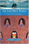 The Gods Drink Whiskey: Stumbling Toward Enlightenment in the Land of the Tattered Buddha (Plus)