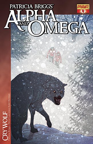 Patricia Briggs' Alpha and Omega: Cry Wolf Volume One (Patricia Brigg's Alpha and Omega: Cry Wolf Book 4)