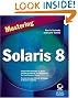 Mastering Solaris 8