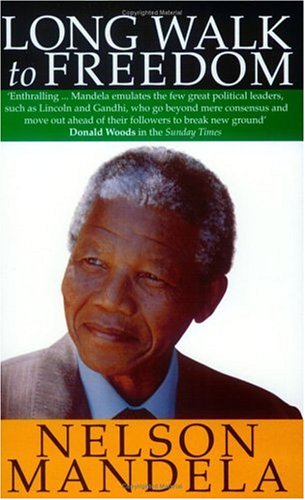 A Long Walk to Freedom: The Autobiography of Nelson Mandela