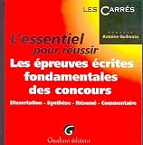 Revue Gualino Editeur  / L'essentiel pour réussir les épreuves écrites fondamentales des concours : Dissertation, synthèse, résumé, commentaire