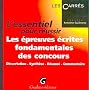L'essentiel pour r�ussir les �preuves �crites fondamentales des concours : Dissertation, synth�se, r�sum�, commentaire
