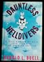 Dauntless Helldivers: A Dive-Bomber Pilot's Epic Story of the Carrier Battles