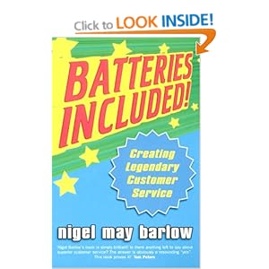 Batteries Included!: Creating Legendary Service Nigel May Barlow