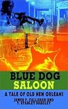 Blue Dog Saloon: A Tale of Old New Orleans