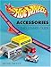 Hot Wheels Accessories: The Ultimate Guide