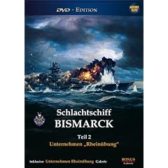 Schlachtschiff BISMARCK, Teil 2 - Unternehmen Rhein�bung