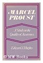 Marcel Proust: A Study in the Quality of Awareness