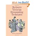 Authentic Victorian Dressmaking Techniques (Dover Fashion and Costumes)