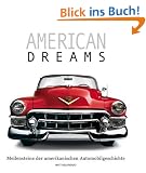 American Dreams: Meilensteine der amerikanischen Automobilgeschichte (Sachbuch)