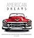 American Dreams: Meilensteine der amerikanischen Automobilgeschichte (Sachbuch)