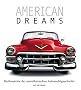 American Dreams: Meilensteine der amerikanischen Automobilgeschichte (Sachbuch)