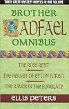 Brother Cadfael omnibus: The rose rent; The hermit of Eyton Forest; The raven in the foregate