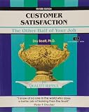 Customer Satisfaction: The Other Half of Your Job (A Fifty-Minute Series Book)