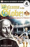 DK Readers: Welcome to the Globe: The Story of Shakespeares Theatre (Level 4: Proficient Readers)