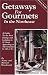 Book Getaways for Gourmets in The Northeast