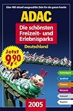 ADAC Die sch&ouml;nsten Freizeit- und Erlebnisparks in Deutschland 2005 - Freizeitpark - Spa&szlig;bad - Tierpark - Museum - Atlasteil - Register - 