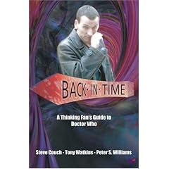 Back In Time: A Thinking Fan's Guide to Doctor Who (Thinking Fan's Guide Series): A Thinking Fan's Guide to Dr Who (Thinking Fan's Guides)