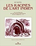 Racines de l\'art indien : Art et architecture de l\'Inde maurya et post-maurya (IIIe et IIe siècle av. J. -C.)