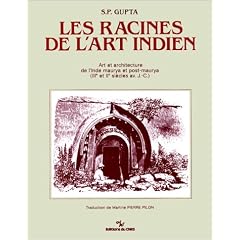 Racines de l'art indien : Art et architecture de l'Inde maurya et post-maurya (IIIe et IIe si�cle av. J. -C.)