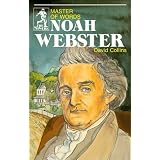 Noah Webster: Master of Words (Sowers) ~ David R. Collins