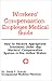 Workers' Compensation Employee Medical Guide : How To Receive Appropriate Treatment Under Any Workers Compensation System in the United States.