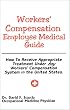 Workers' Compensation Employee Medical Guide : How To Receive Appropriate Treatment Under Any Workers Compensation System in the United States.