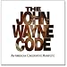  : The John Wayne Code
