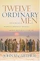 Twelve Ordinary Men: How The Master Shaped His Disiples For Greatness And What He Wants To Do With You (Walker Large Print Books)