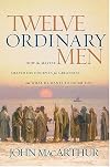 Twelve Ordinary Men: How The Master Shaped His Disiples For Greatness And What He Wants To Do With You (Walker Large Print Books)