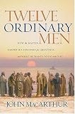 Twelve Ordinary Men: How The Master Shaped His Disiples For Greatness And What He Wants To Do With You (Walker Large Print Books)