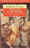 The Lives of the Artists (World s Classics)