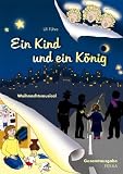 Produkt-Bild: Ein Kind und ein K&ouml;nig: Weihnachtsmusical f&uuml;r Kinder von 4-11 Jahren