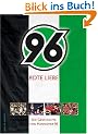 Rote Liebe - Die Geschichte von Hannover 96