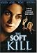  : The Soft Kill
