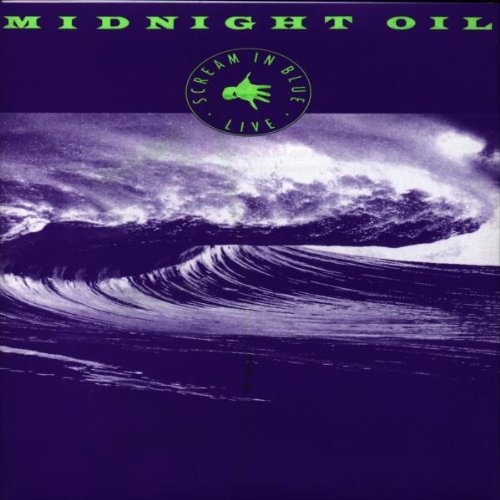 Midnight Oil - Scream In Blue [Live] - Zortam Music
