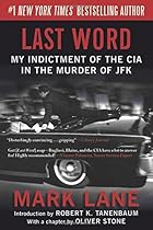 Last Word: My Indictment of the CIA in the Murder of JFK