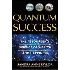 Quantum Success: The Astounding Science of Wealth and Happiness