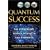 Quantum Success: The Astounding Science of Wealth and Happiness