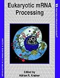 Eukaryotic mRNA Processing