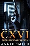 CXVI The Beginning of the End: A gripping murder mystery and suspense thriller (CXVI BOOK 1) (CXVI Trilogy)