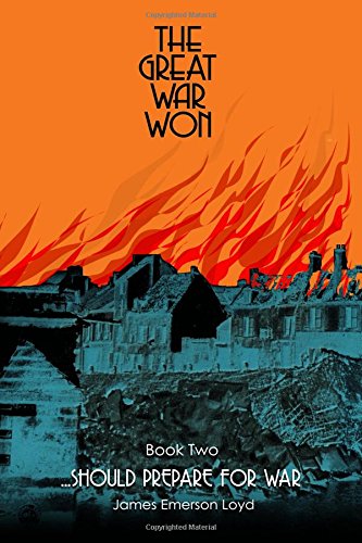 The Great War Won: ...Should Prepare for War (Volume 2)