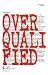 Overqualified (Kindle Edition)