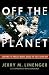 Off The Planet: Surviving Five Perilous Months Aboard The Space Station MIR
