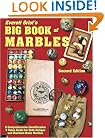 Everett Grist's Big Book of Marbles: A Comprehensive Identification & Value Guide for Both Antique and Machine-Made Marbles