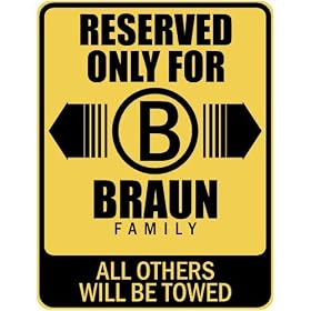  RESERVED ONLY FOR BRAUN FAMILY  PARKING SIGN by topexpressions