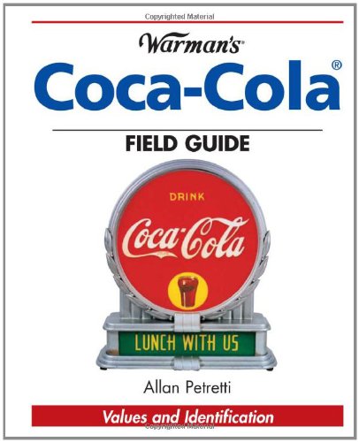 Warman's Coca-Cola Field Guide: Values and Identification (Warman's Field Guides)